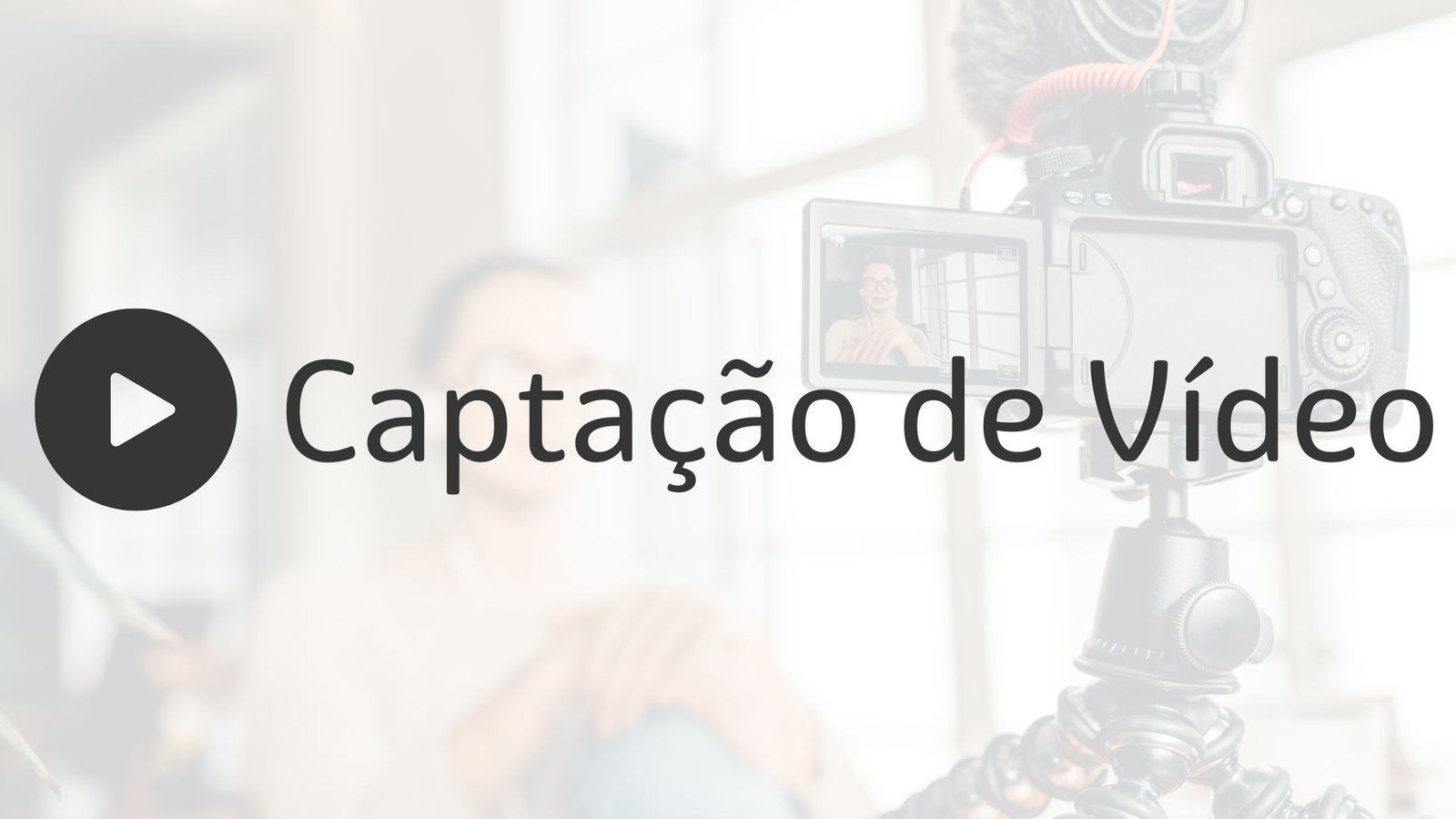 Captação de Vídeo